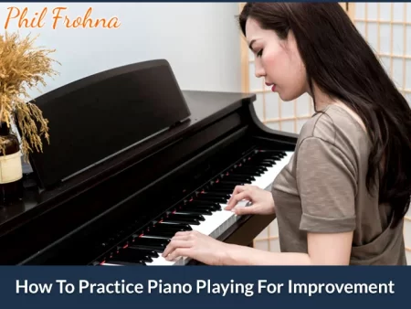 Some tips for upgrading your piano practice