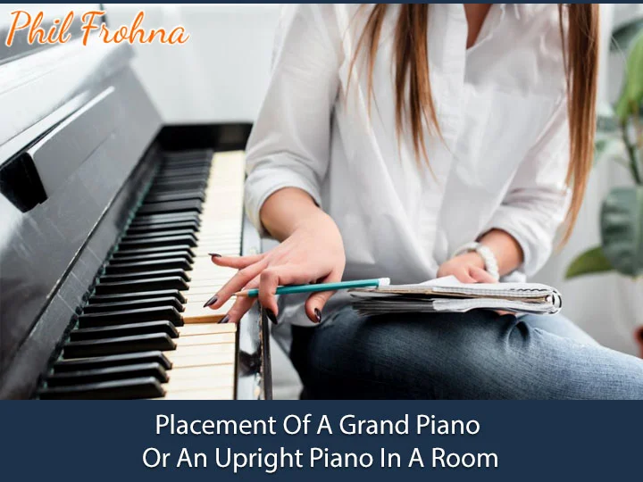 Placement Of A Grand Piano Or An Upright Piano In A Room
