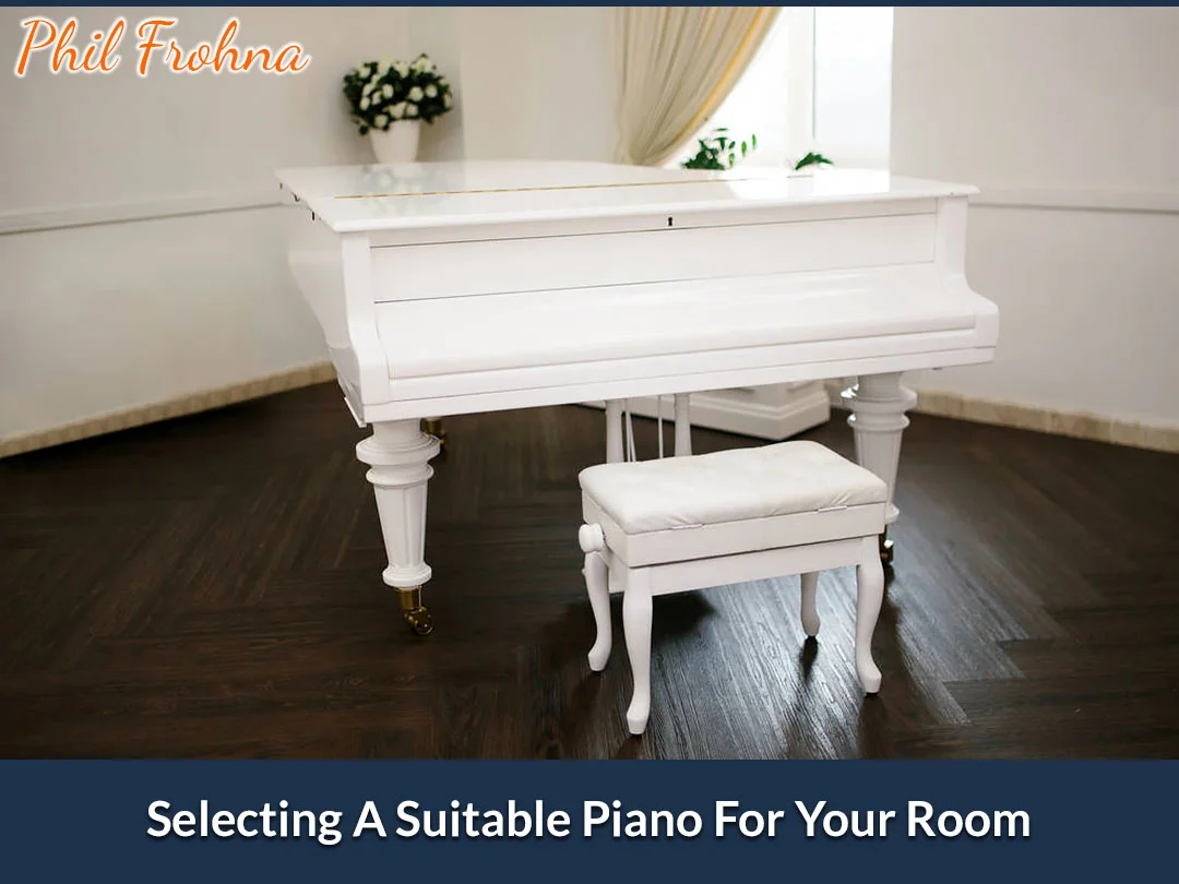 Selecting A Suitable Piano For Your Room