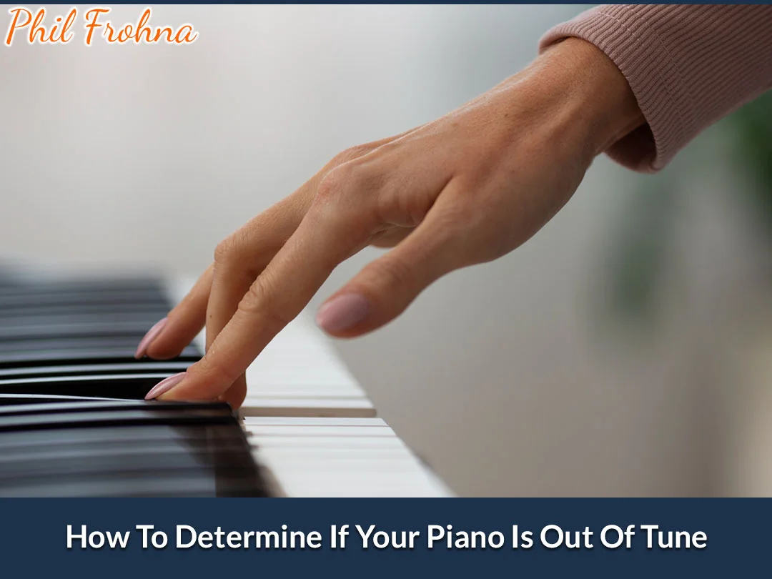How To Determine If Your Piano Is Out Of Tune
