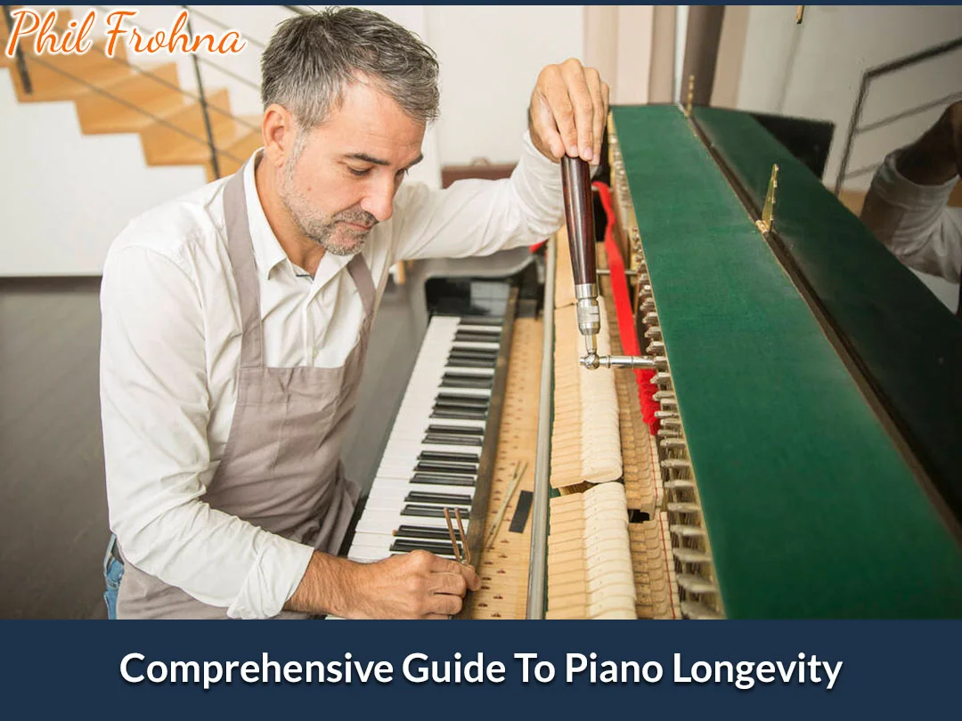 Comprehensive Guide To Piano Longevity